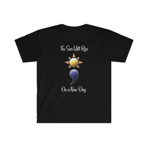 The Sun Will Rise - Unisex Softstyle T-Shirt T-Shirt Printify L Black 