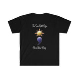 The Sun Will Rise - Unisex Softstyle T-Shirt T-Shirt Printify L Black 